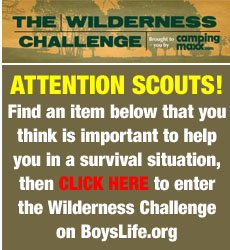 ATTENTION SCOUTS! Find an item below that you think is most important to help you in a survival situation, then CLICK HERE to enter on BoysLife.org
