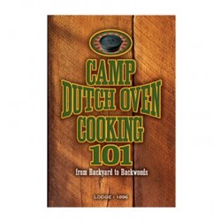 Camp Dutch Oven Cooking 101 -  Cookbook